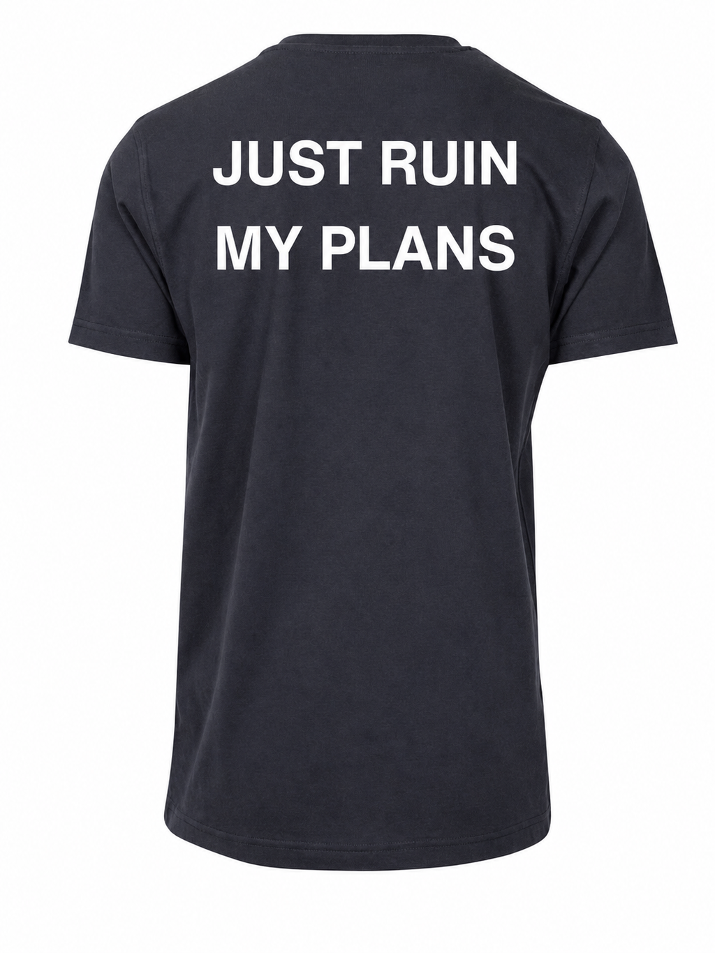 T-shirt JUST RUIN MY PLANS