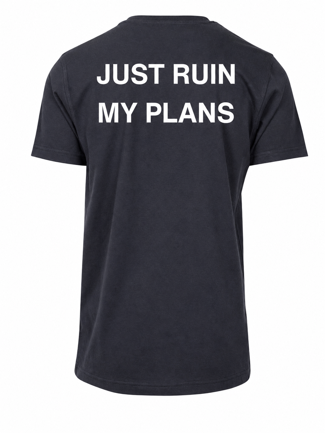 T-shirt JUST RUIN MY PLANS