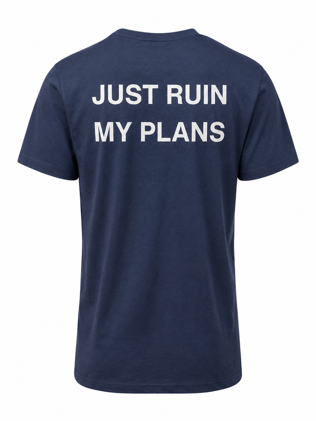 T-shirt JUST RUIN MY PLANS