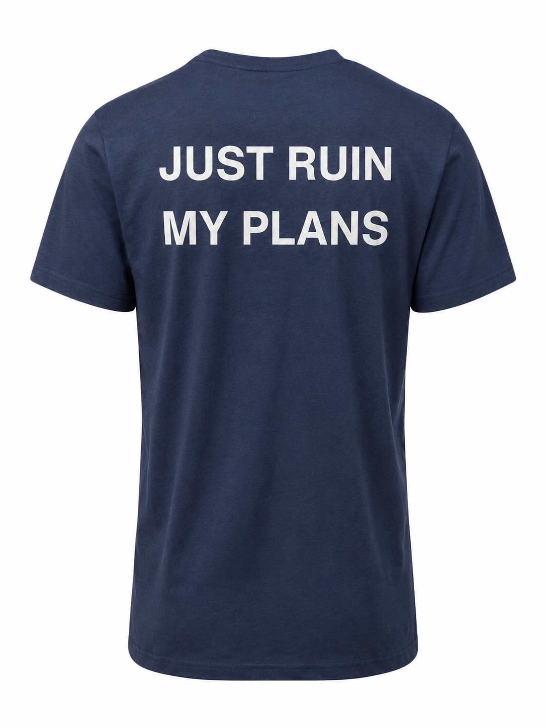 T-shirt JUST RUIN MY PLANS