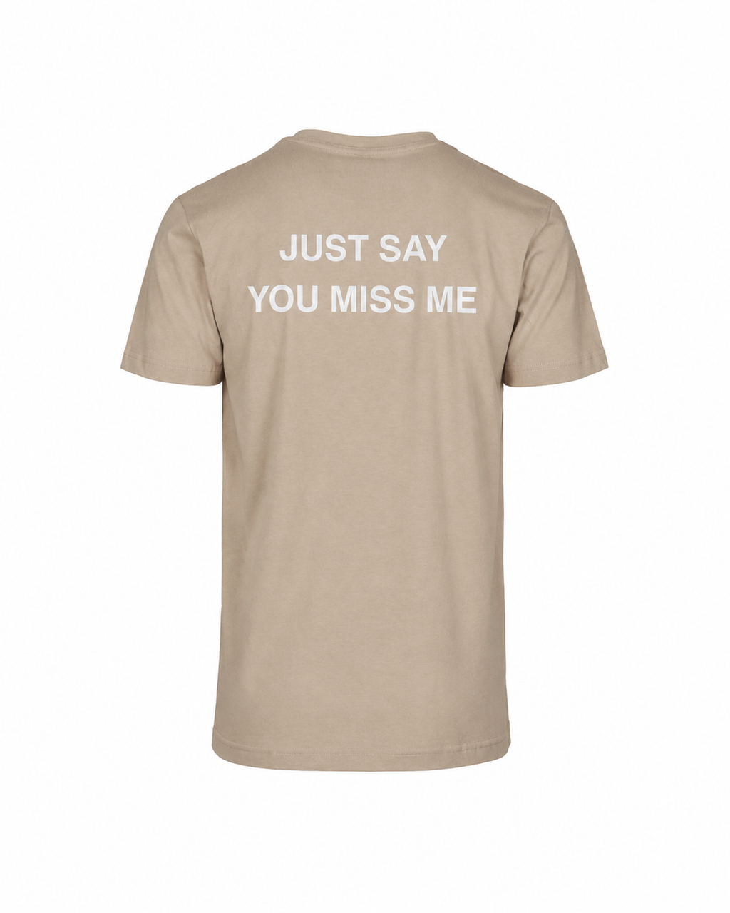 T-shirt JUST SAY YOU MISS ME