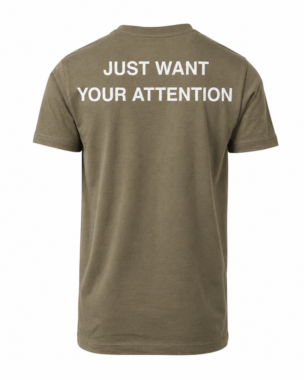 T-shirt JUST WANT YOUR ATTENTION
